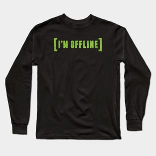 Introvert Online Gamer Humor - I'm Offline Long Sleeve T-Shirt
